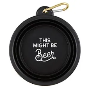 THIS MIGHT BE BEER COLLAPSIBLE BOWL